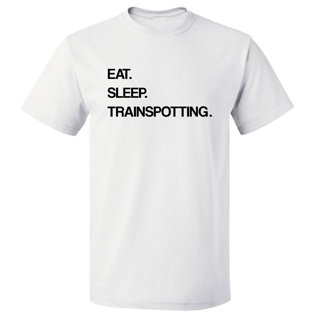 Eat Sleep Trainspotting T Shirt Tee