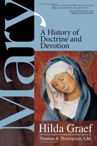 Mary: A History of Doctrine and Devotion      Paperback – October 1, 2009
