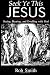 Seek Ye This Jesus: Seeing, Hearing, and Dwelling with God