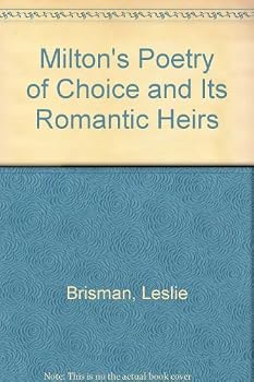 Hardcover Milton's Poetry of Choice and Its Romantic Heirs Book