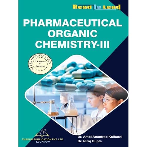 Pharmaceutical Organic Chemistry-III Book for B.Pharm 4th Semester by Thakur Publication