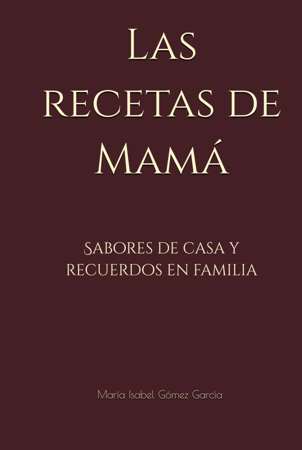 LAS RECETAS DE MAMÁ: SABORES DE CASA Y RECUERDOS EN FAMILIA