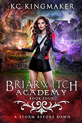 Briarwitch Academy 4: A Storm Before Dawn by [KC Kingmaker]