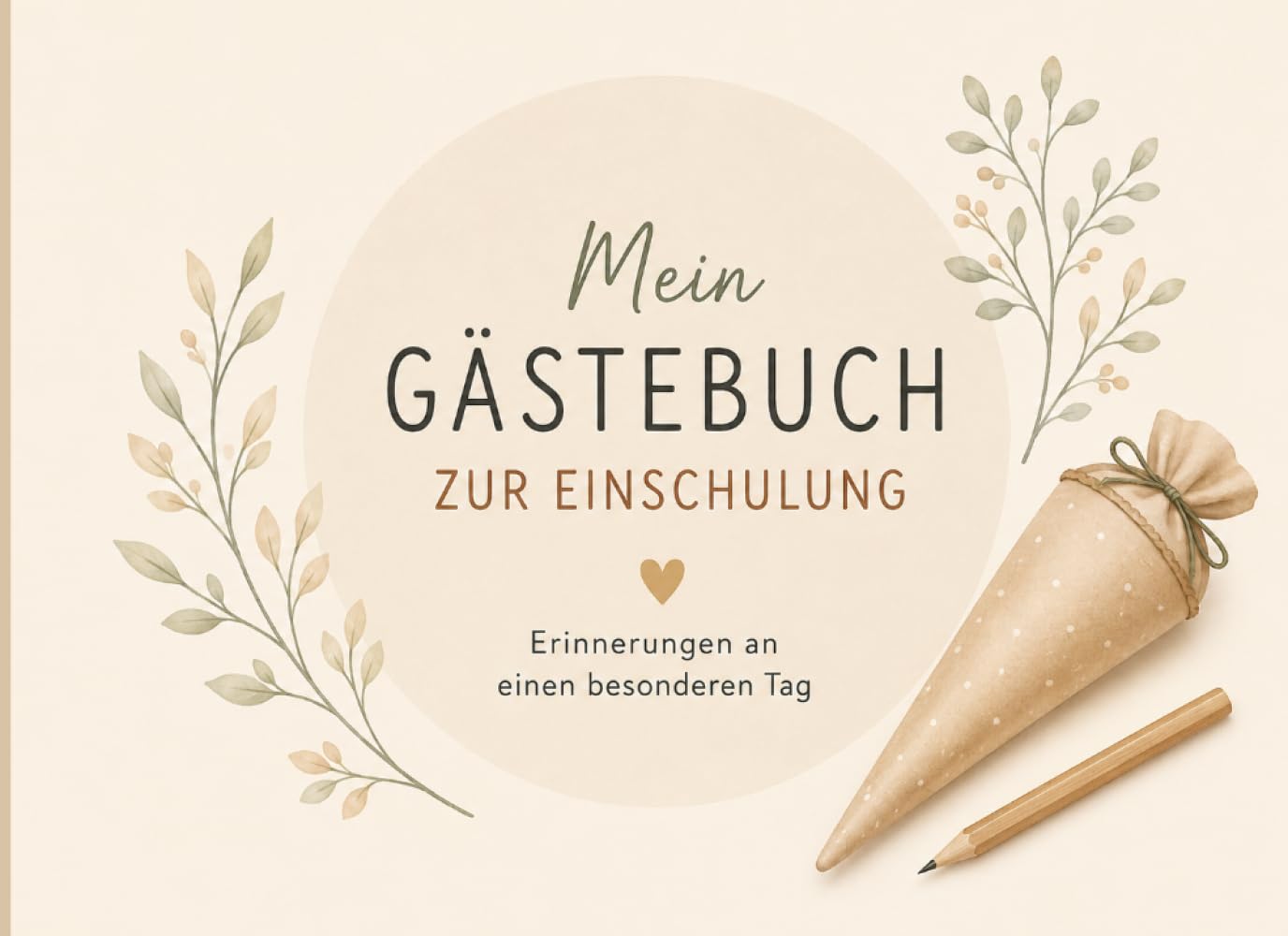 Mein Einschulungsbuch: Erinnerungen, Wünsche und liebe Worte zum ersten Schultag