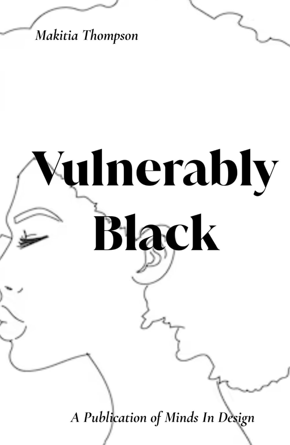 Vulnerably Black: Poems of Ancestry, Identity, and Resilience