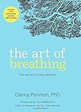  The Art of Breathing: The Secret to Living Mindfully