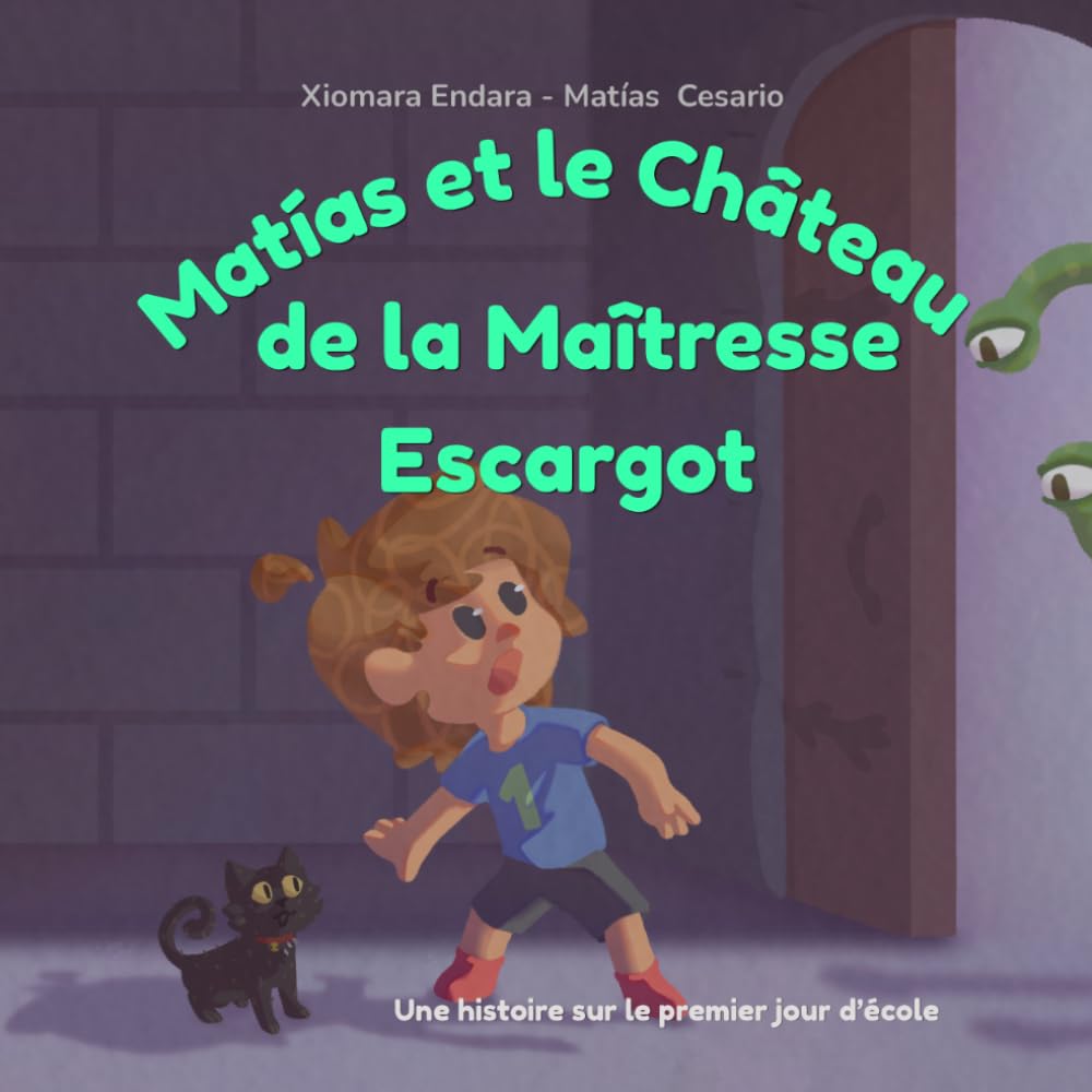 Matías et le Château de la Maîtresse Escargot: Une histoire sur le premier jour d’école