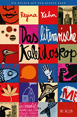 Das literarische Kaleidoskop: Ausgesucht und ausgezeichnet von Regina Kehn (Die Bücher mit dem blau