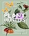The Plant Hunters: The Adventures of the World's Greatest Botanical Explorers (Y)