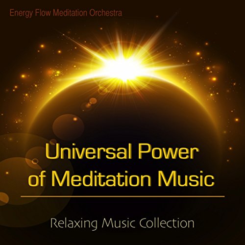 Play Universal Power of Meditation Music for Energy Flow Relaxing