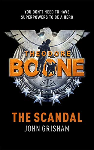 Hodder Paperback Theodore Boone: The Scandal: Theodore Boone 6