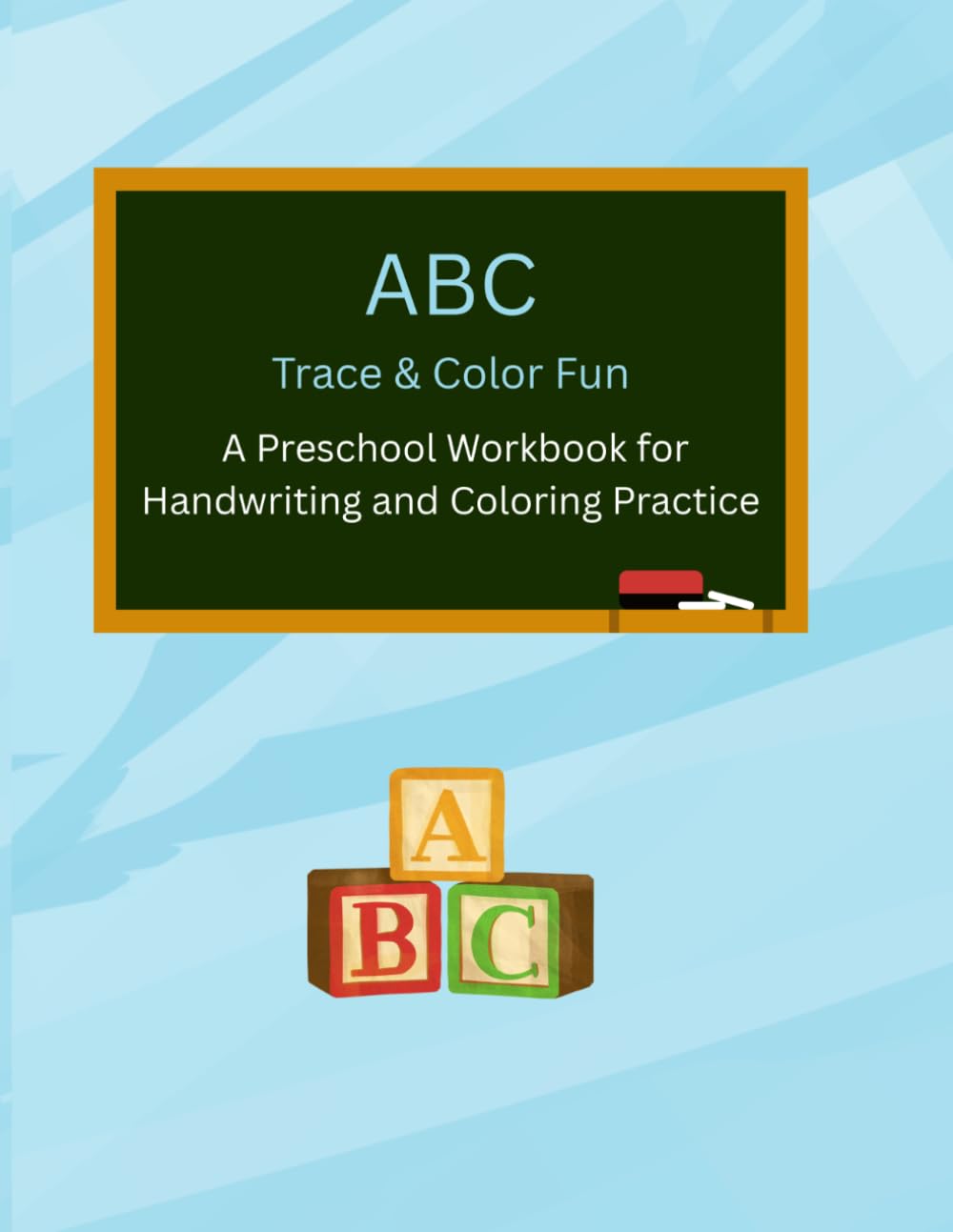 Tracing and coloring alphabets: A preschool workbook for coloring and tracing practice