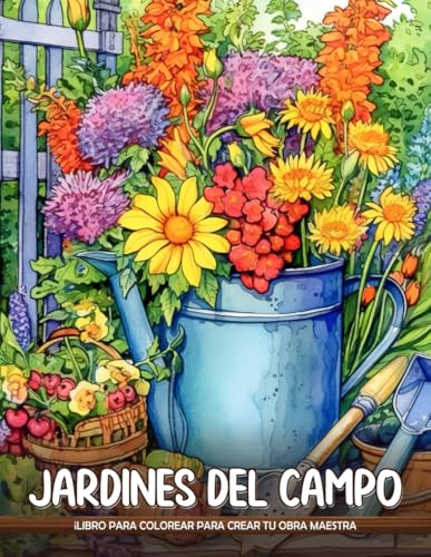 Jardines del Campo Libro Para Colorear Para Adultos: Páginas Para Colorear De Jardines Campestres Pa