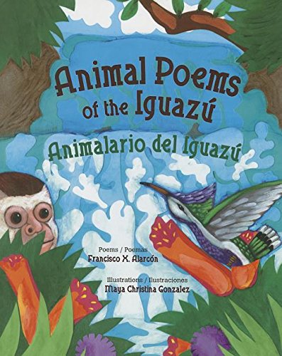 Animal Poems of the Iguazu / Animalario del Iguazu (English and Spanish Edition)