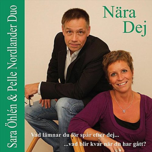 Spiele Nära Dej von Sara Öhlén & Pelle Nordlander auf Amazon Music ab