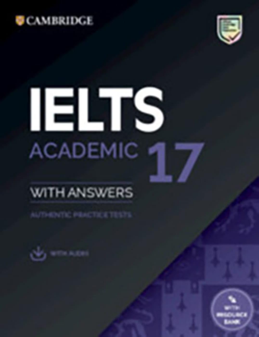 IELTS 17 Academic: Student's Book with Answers with downloadable Audio with Resource Bank