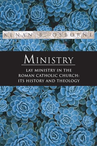 Ministry: Lay Ministry In The Roman Catholic Church: Its History And Theology