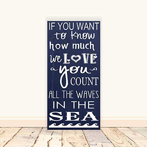 If You Want to Know How Much We Love You Count All The Waves in The Sea Wooden Wall Sign Plaque, Nursery Sign, Nautical Nursery Sign, Desk Wall Art Plaque Decoration, 10x20 inches