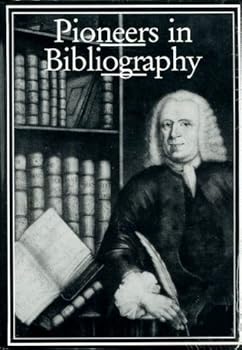 Pioneers in Bibliography