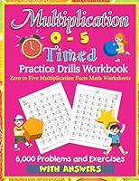 Multiplication 0 - 5 Timed Practice Drills Workbook : Zero to Five Multiplication Facts Math Worksheets 6,000 Problems and Exercises with Answers 1673561136 Book Cover