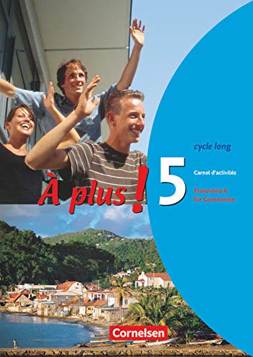 À plus ! - Ausgabe 2004 - Band 5 (cycle long): Carnet d'activités À plus ! - Ausgabe 2004 - Band 5 (cycle long): Carnet d'activités