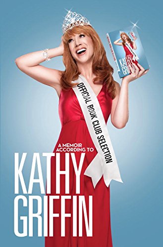 Télécharger Official Book Club Selection: A Memoir According to Kathy Griffin (English Edition) PDF Ebook En Ligne