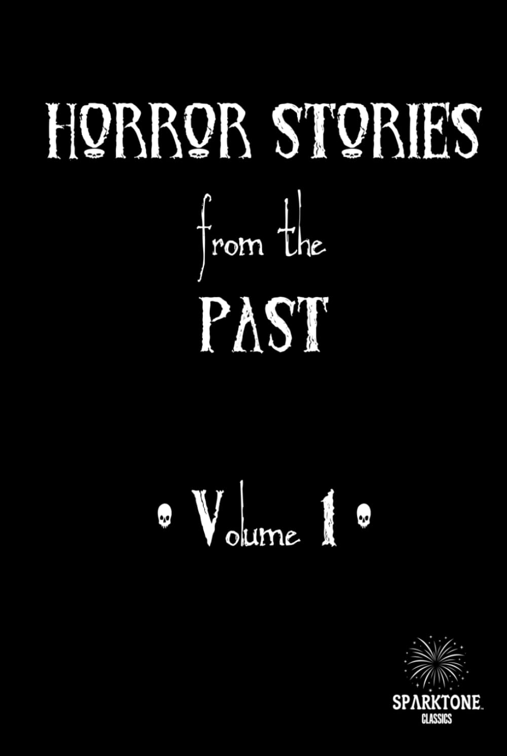 Horror Stories from the Past: Volume 1