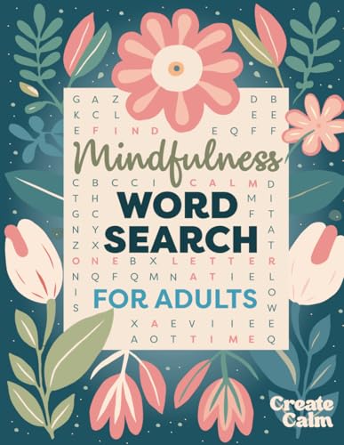 Mindfulness Word Search for Adults: Relaxing Puzzle Book for Stress & Anxiety Relief | Create Calm & Positivity in Your Life (Word Search Collection)