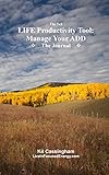  The 5x8 LIFE Productivity Tool: Manage Your ADD: Journal to Manage Your Goals and Projects