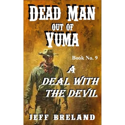 Jeff Breland - &amp;quot;Dead Man out of Yuma&amp;quot;: Book # 9 episode artwork