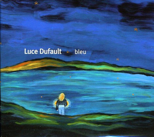 Bleu [Audio CD] Luce Dufault
