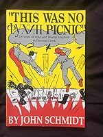 This Was No * * * * Picnic: 2.4 Years of Wild and Woolly Mayhem in Dawson Creek 0921835124 Book Cover