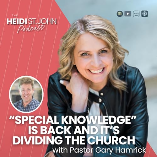 &ldquo;Special Knowledge&rdquo; Is Back and It&rsquo;s Dividing the Church with Pastor Gary Hamrick