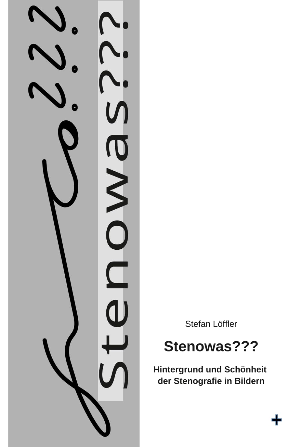 Stenowas???: - Hintergrund und Schönheit der Stenografie in Bildern -