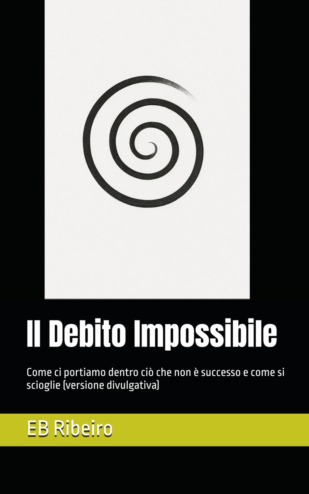Il Debito Impossibile: Come ci portiamo dentro ciò che non è successo e come si scioglie (versione divulgativa)