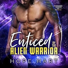 Enticed by the Alien Warrior Audiolibro Por Hope Hart arte de portada