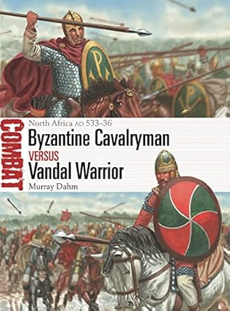 Byzantine Cavalryman vs Vandal Warrior: North Africa AD 533–36: 73 (Combat)