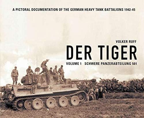 Der Tiger: Vol. 1: Schwere Panzer Abteilung 501 Hardcover – 30 April 2015
