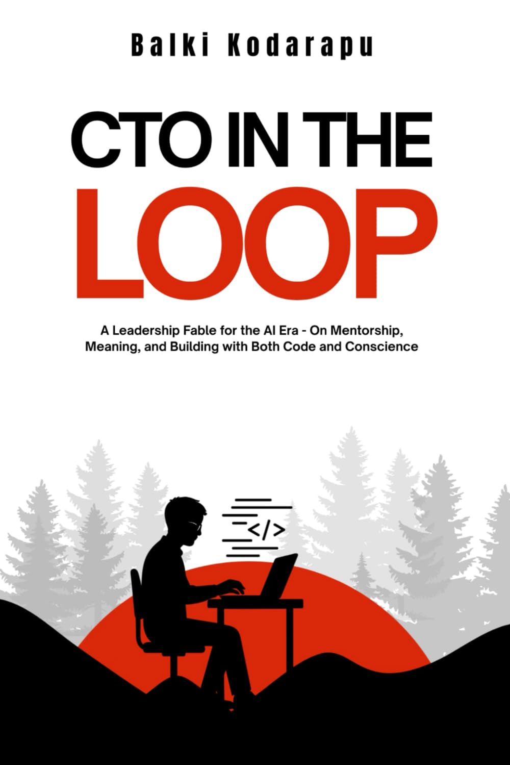 CTO In The Loop: A Leadership Fable for the AI Era - On Mentorship, Meaning, and Building with Both Code and Conscience