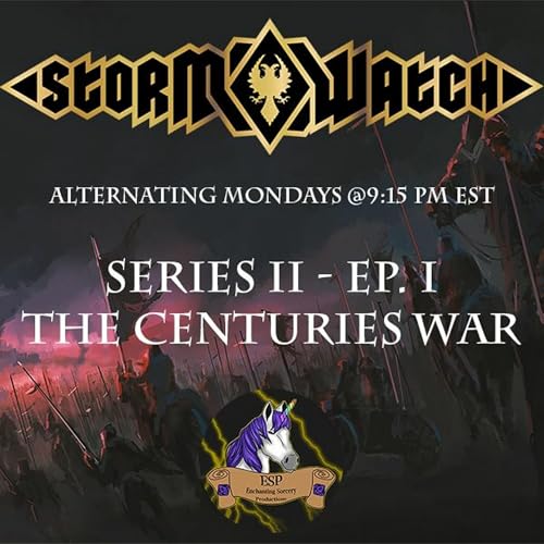 Storm Watch: Hearts of Fire - Series II. Episode I - "The Centuries War"