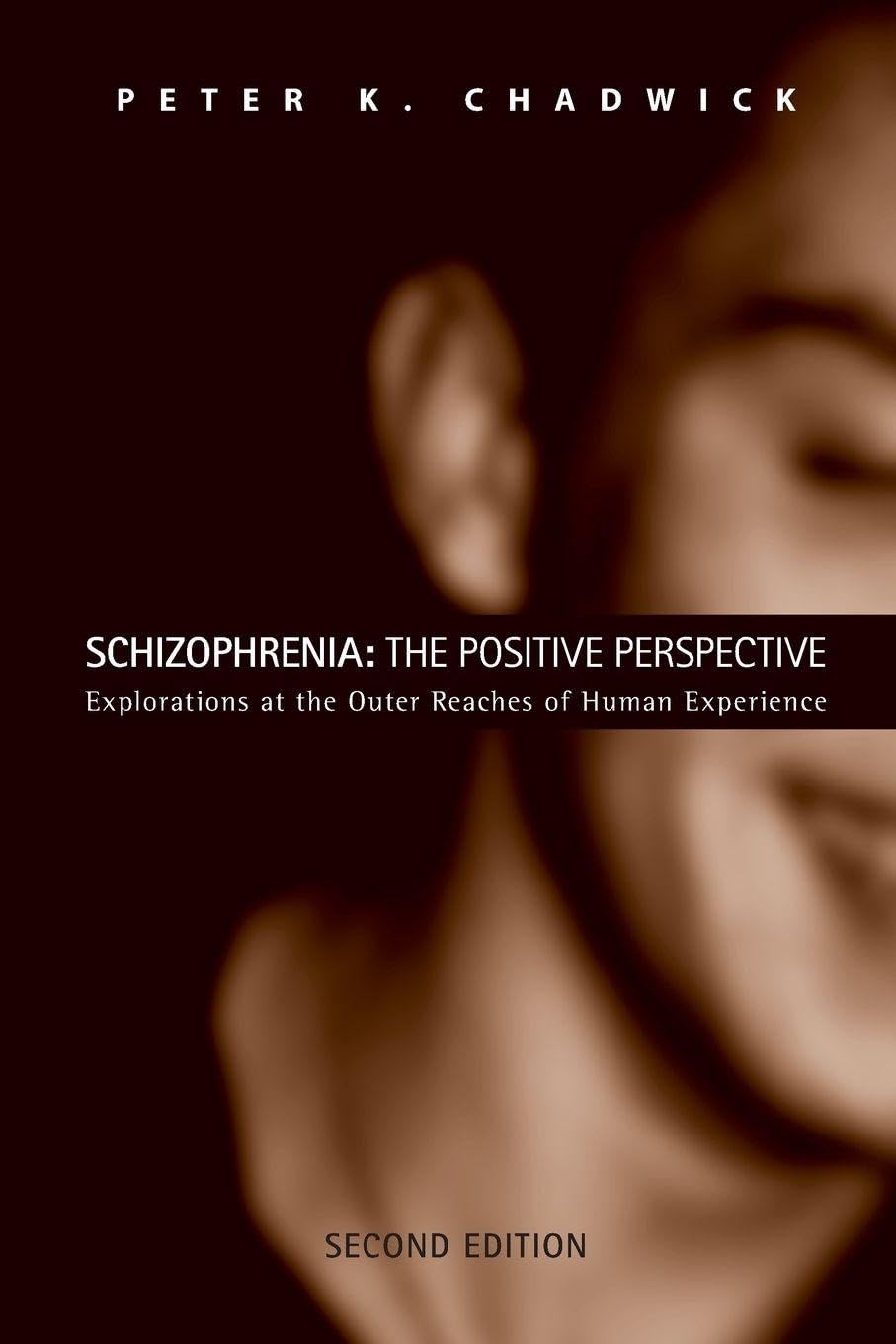 Schizophrenia: The Positive Perspective by Peter Chadwick, Pe... - 9780415459082