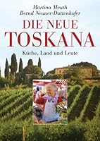 Neue Toskana: Küche, Land und Leute 3809423491 Book Cover