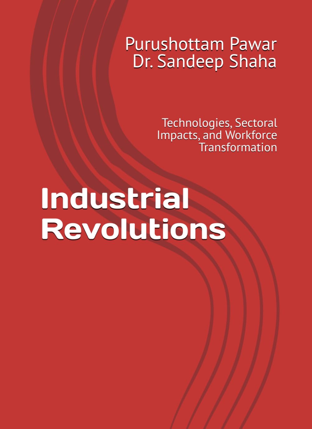 Industrial Revolutions: Technologies, Sectoral Impacts, and Workforce Transformation