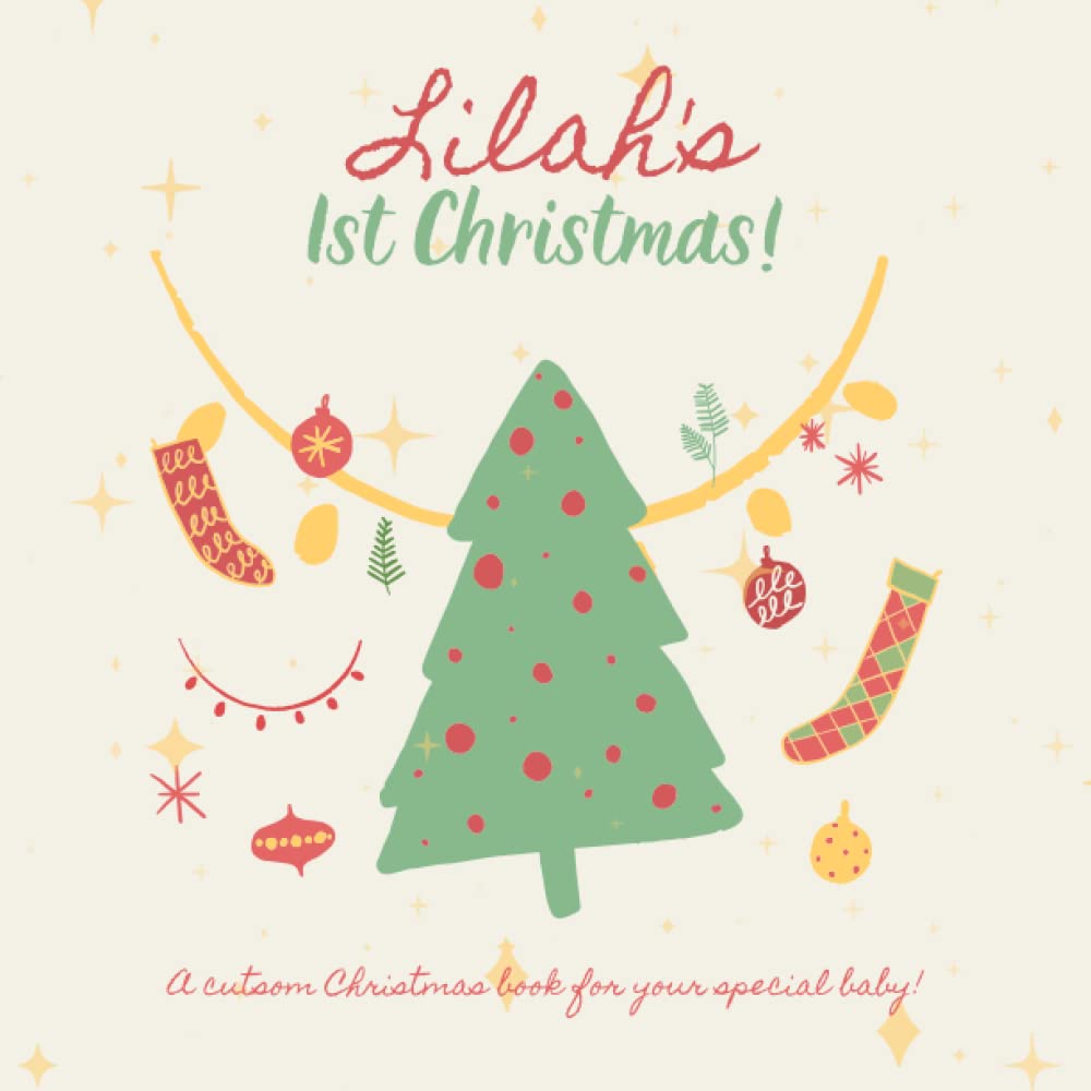 Lilah's First Christmas!: Your child's name appears in the book!