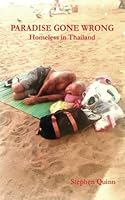 PARADISE GONE WRONG Homeless In Thailand 1508802394 Book Cover