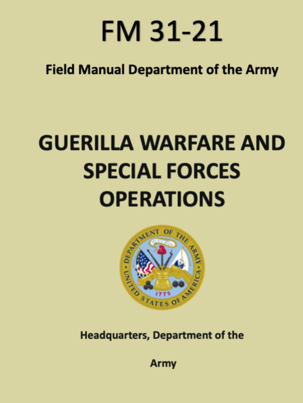 GUERILLA WARFARE AND SPECIAL FORCES OPERATIONS: FM 31-21