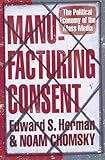 Manufacturing Consent: The classic analysis of how power shapes the news