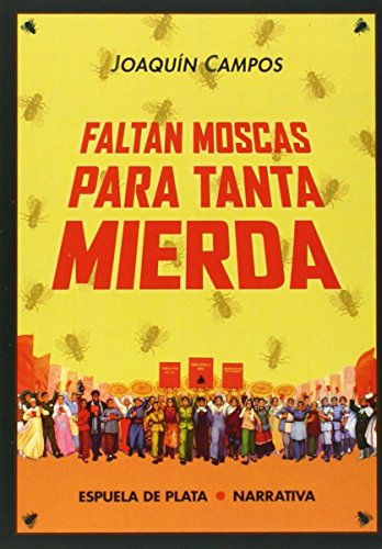 Faltan Moscas Para Tanta Mierda (Narrativa)