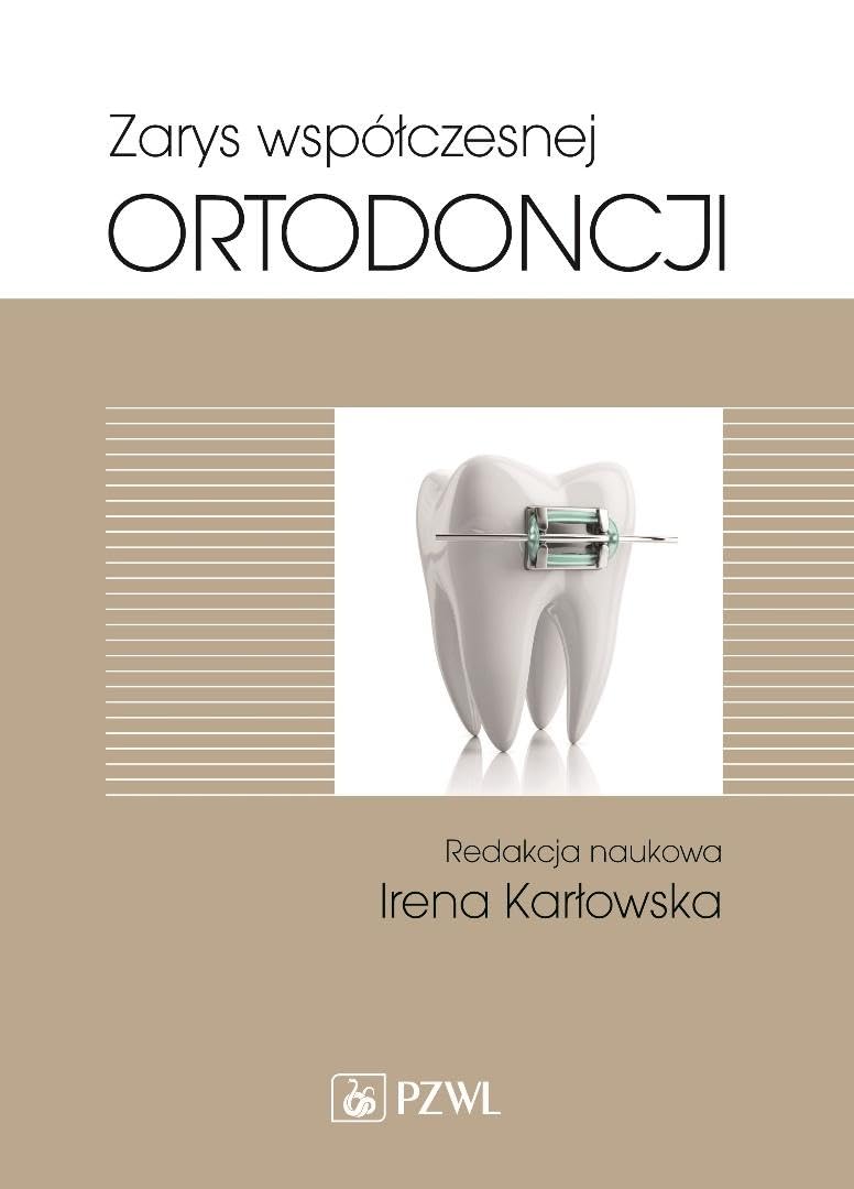 Zarys współczesnej ortodoncji: Podręcznik dla studentów i lekarzy dentystów