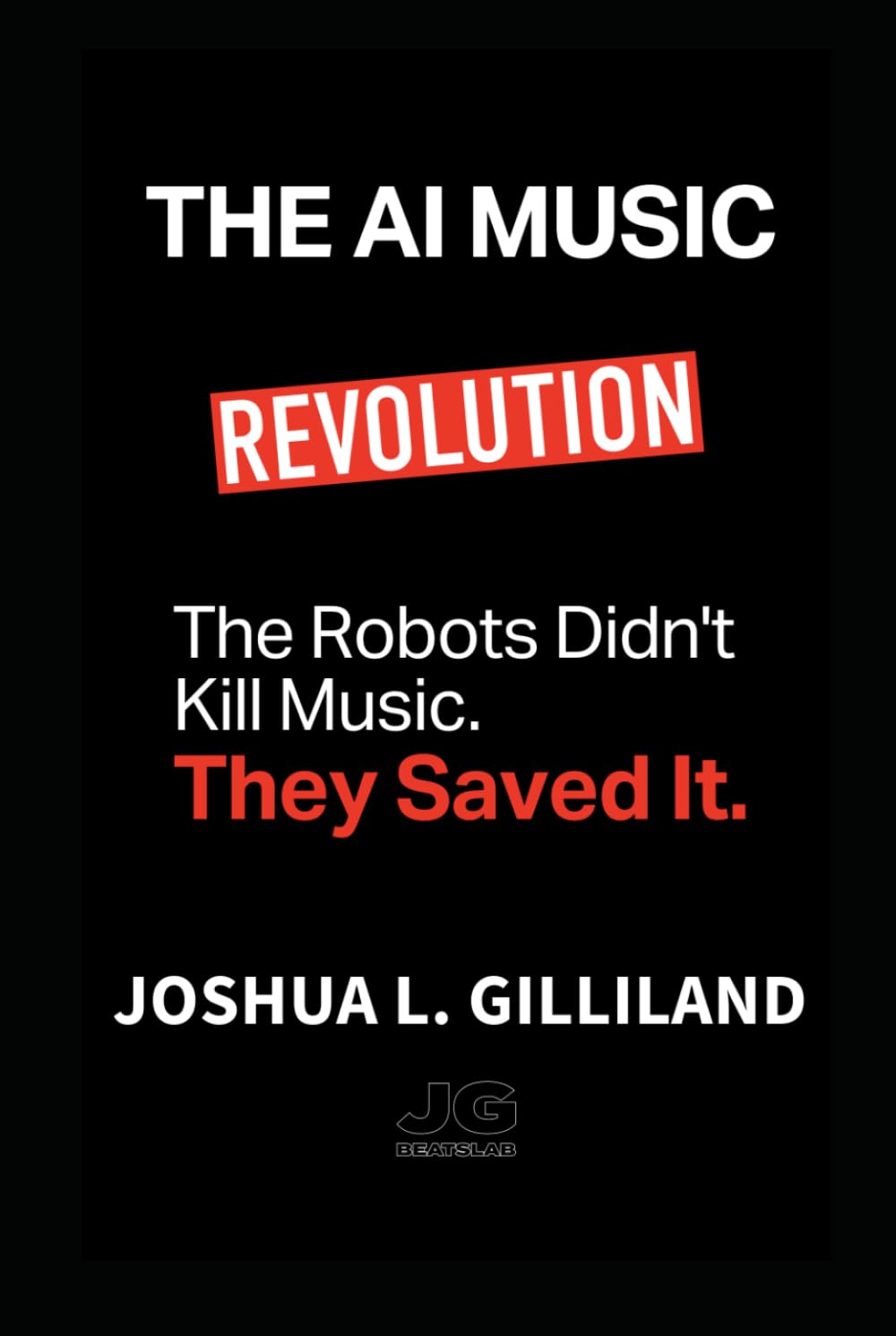The AI Music Revolution: The Robots Didn't Kill Music. They Saved It. (The Unlock Series)